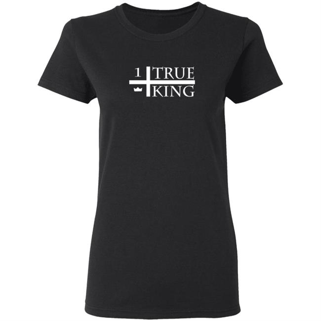 One True King Merch One True King Tee One True King Merch One True King Tee