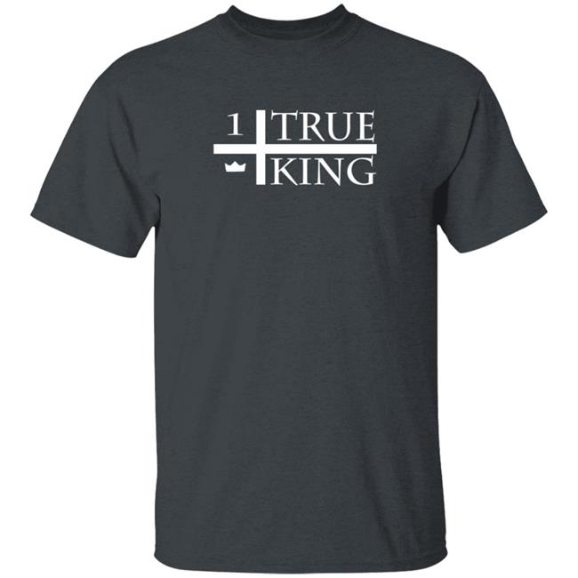 One True King Merch One True King Tee One True King Merch One True King Tee