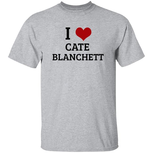 I Heart Cate Blanchett T Shirt