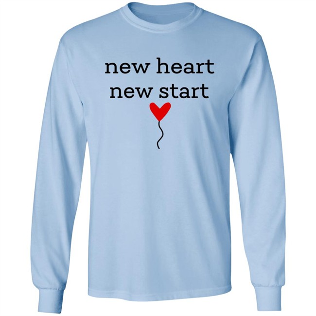 New Heart New Start Shirt New Heart New Start Shirt