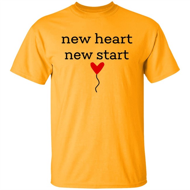 New Heart New Start Shirt New Heart New Start Shirt