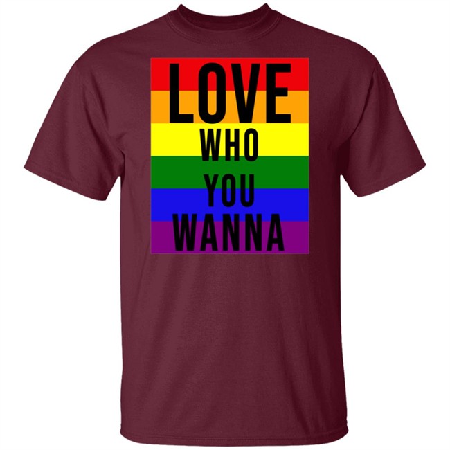 Love Who You Wanna Shirt Love Who You Wanna Shirt