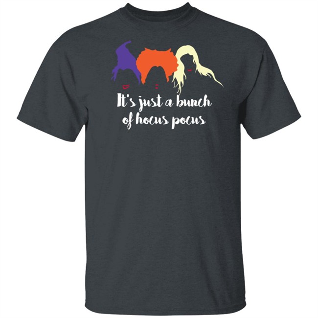 Its Just A Bunch Of Hocus Pocus T Shirt Its Just A Bunch Of Hocus Pocus T Shirt