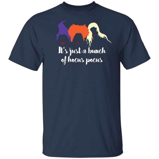 Its Just A Bunch Of Hocus Pocus T Shirt Its Just A Bunch Of Hocus Pocus T Shirt