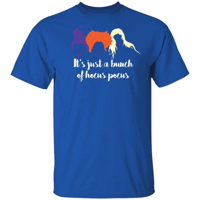 Its Just A Bunch Of Hocus Pocus T Shirt Its Just A Bunch Of Hocus Pocus T Shirt