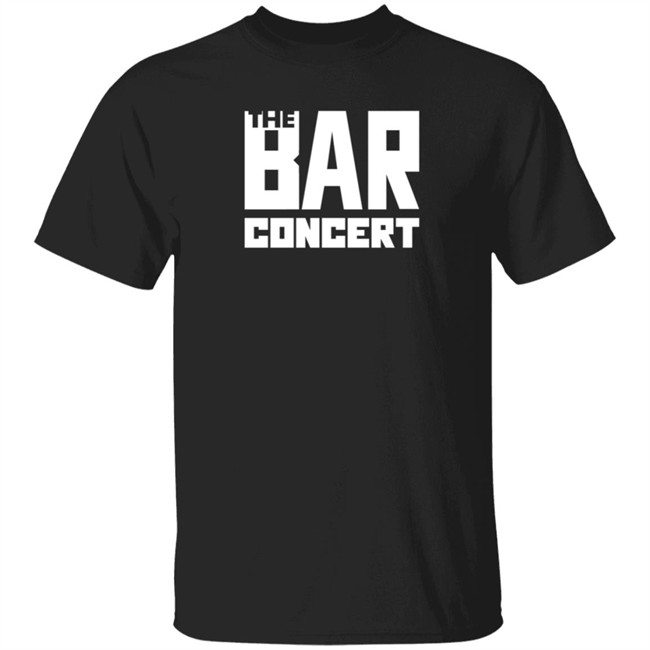 Bar Concert Merch The Bar Concert Shirt