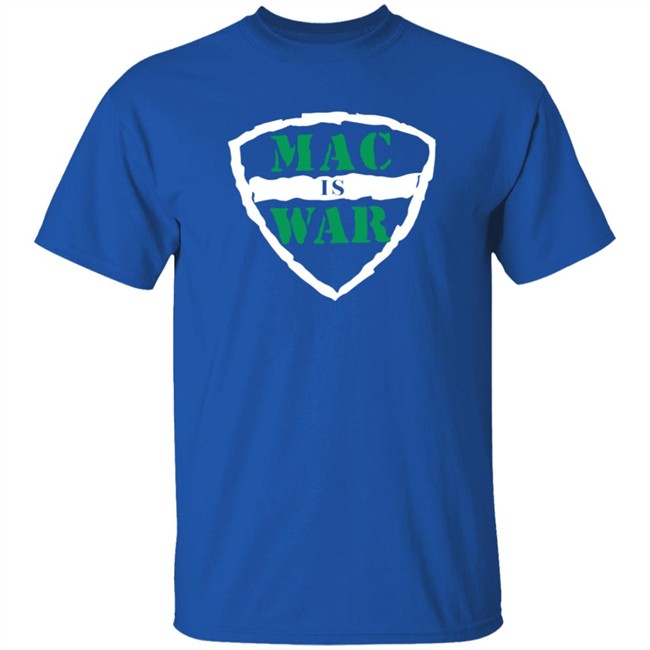 Mac Is War Shirt Barstoolsportsbook Mac Is War Shirt Barstoolsportsbook