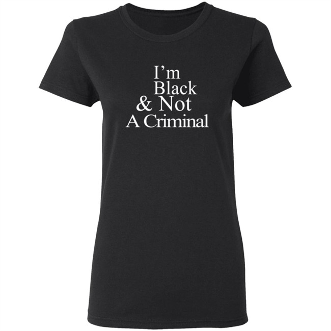 I’M Black & Not A Criminal Long Sleeves T Shirt Hoodie I’M Black & Not A Criminal Long Sleeves T Shirt Hoodie