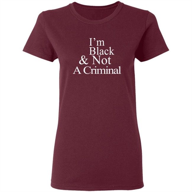 I’M Black & Not A Criminal Long Sleeves T Shirt Hoodie I’M Black & Not A Criminal Long Sleeves T Shirt Hoodie