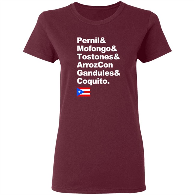 Pernil Mofongo Tostones Arrozcon Gandules Coquito Shirt Puerto Rico Cuisine T Shirt Pernil Mofongo Tostones Arrozcon Gandules Coquito Shirt Puerto Rico Cuisine T Shirt