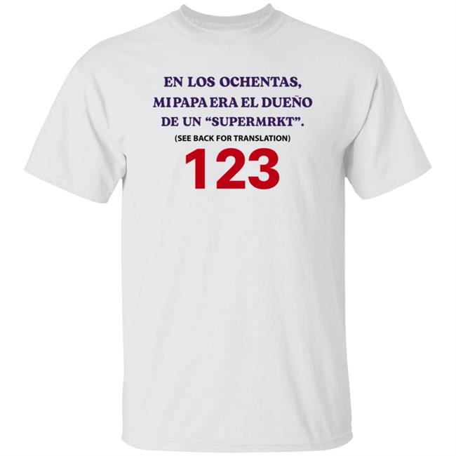 Jake Paul En Los Ochentas Shirt En Los Ochentas Mi Papa Era Dueño De Una Supermrkt See Back For Translation 123