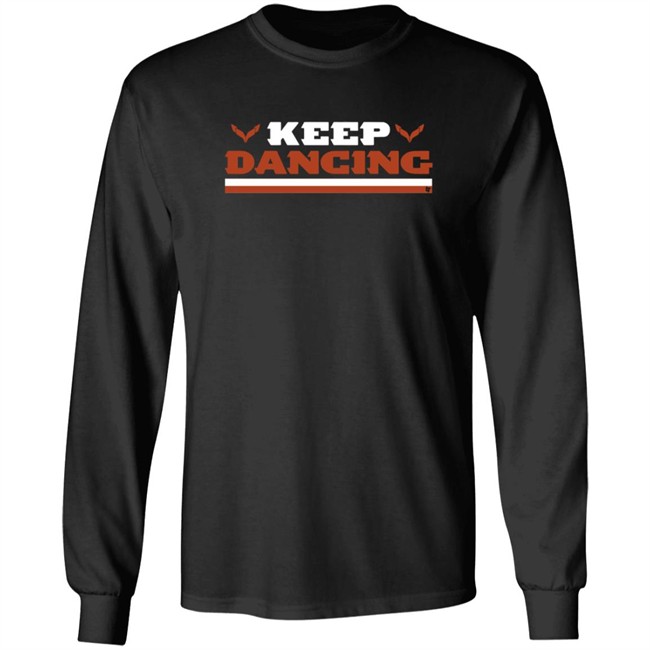Keep Dancing Breakingt Shirt Hoodie Keep Dancing Breakingt Shirt Hoodie