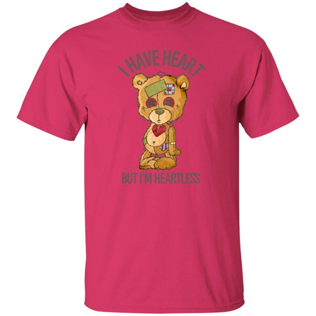 Bear I Have Heart But I’m Heartless Tee Shirt Bear I Have Heart But I’m Heartless Tee Shirt