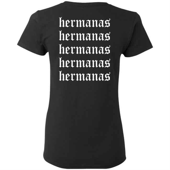 Hermanas Merch Hermanas Means Sisters Hoodie Hermanas Merch Hermanas Means Sisters Hoodie