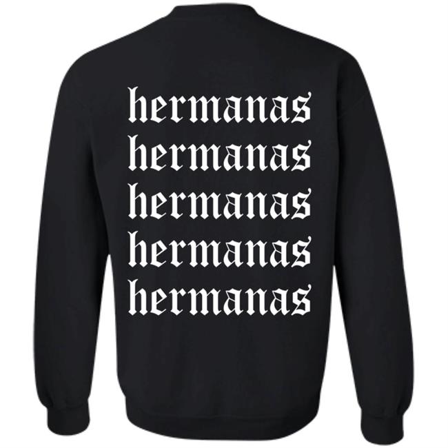 Hermanas Merch Hermanas Means Sisters Hoodie Hermanas Merch Hermanas Means Sisters Hoodie