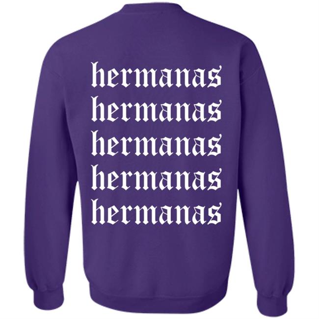 Hermanas Merch Hermanas Means Sisters Hoodie Hermanas Merch Hermanas Means Sisters Hoodie