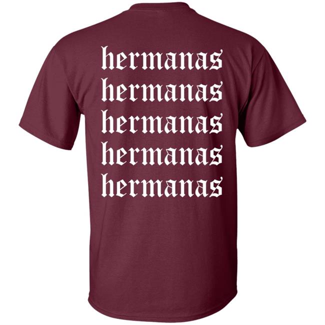 Hermanas Merch Hermanas Means Sisters Hoodie Hermanas Merch Hermanas Means Sisters Hoodie