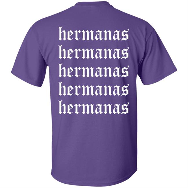 Hermanas Merch Hermanas Means Sisters Hoodie Hermanas Merch Hermanas Means Sisters Hoodie