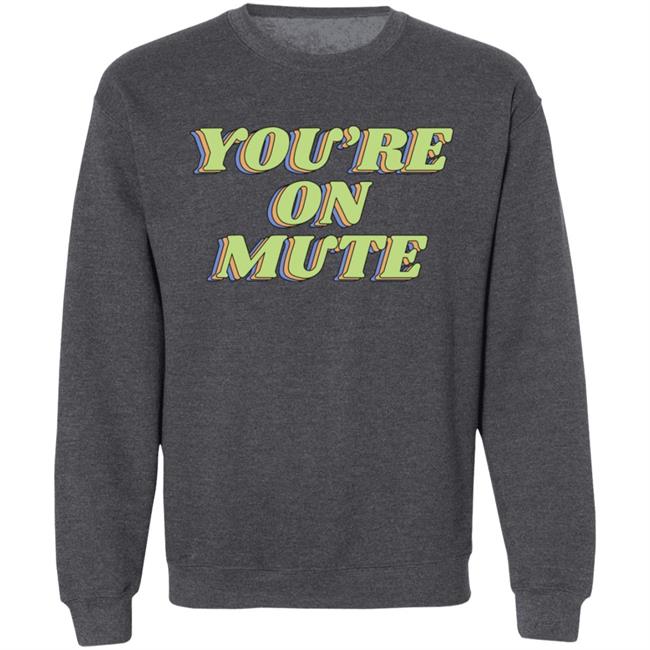 Barstool Sports Store Merch You're On Mute Crewneck Sweatshirt