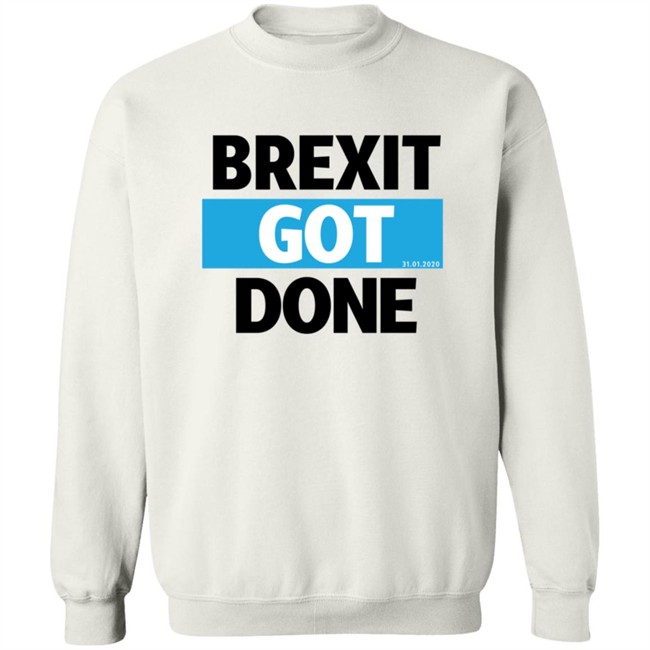Brexit Got Done Shirt Brexit Got Done Shirt