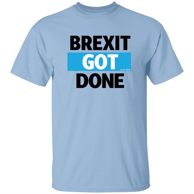 Brexit Got Done Shirt Brexit Got Done Shirt