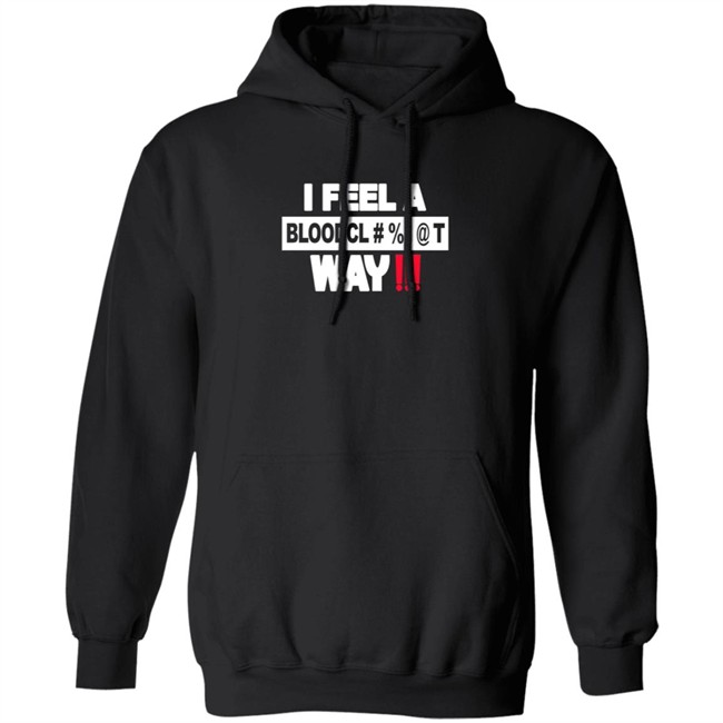 I Feel A Bloodcl Away Spice Shirt I Feel A Bloodcl Away Spice Shirt