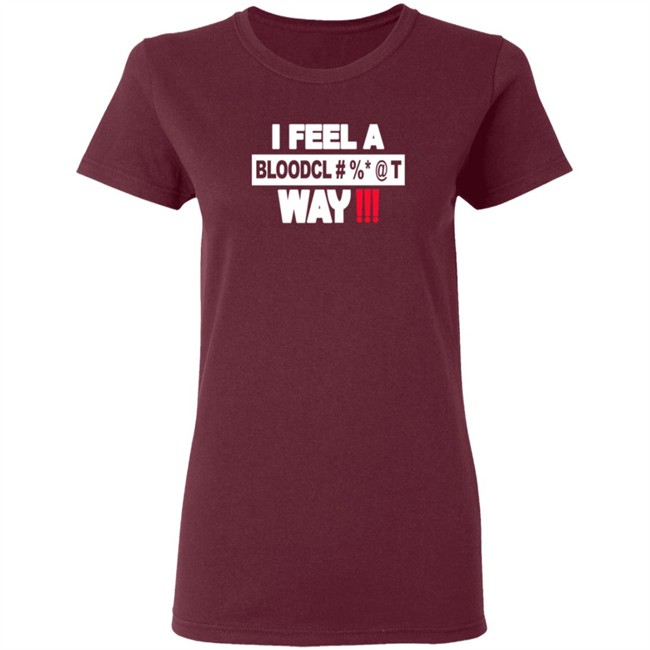 I Feel A Bloodcl Away Spice Shirt I Feel A Bloodcl Away Spice Shirt