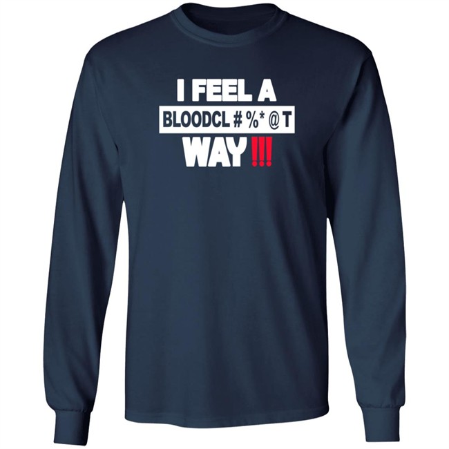 I Feel A Bloodcl Away Spice Shirt I Feel A Bloodcl Away Spice Shirt