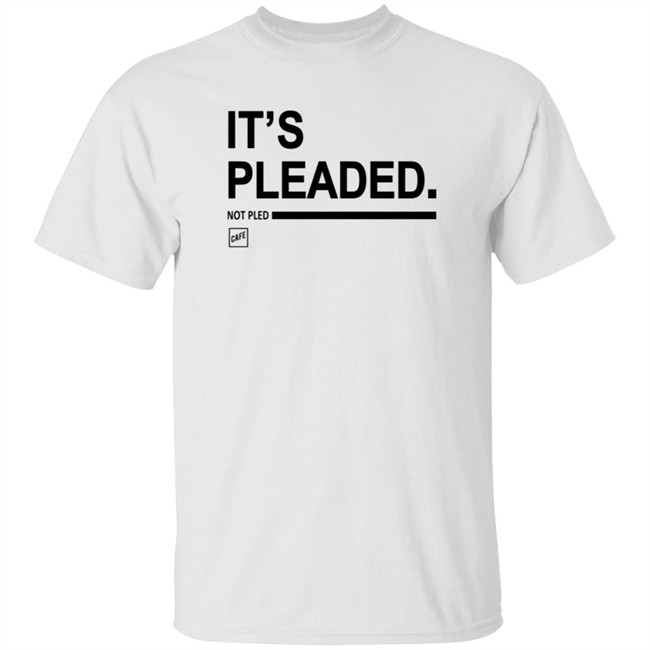 Cafe Shop Merch It's Pleaded T Shirt Cafe Shop Merch It's Pleaded T Shirt