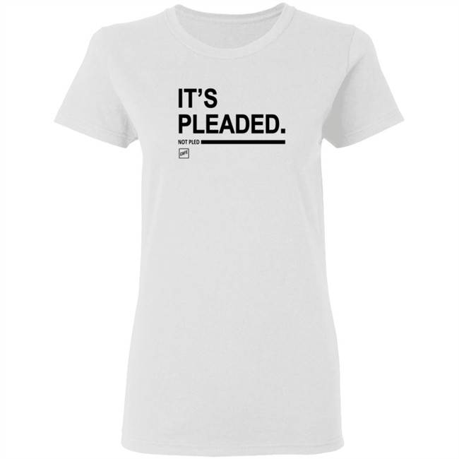 Cafe Shop Merch It's Pleaded T Shirt Cafe Shop Merch It's Pleaded T Shirt