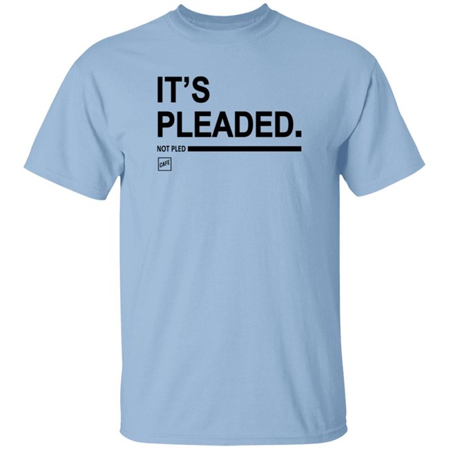 Cafe Shop Merch It's Pleaded T Shirt Cafe Shop Merch It's Pleaded T Shirt