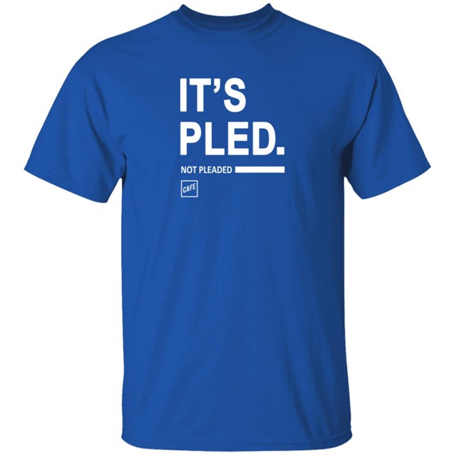 Cafe Shop Merch It's Pled T Shirt Cafe Shop Merch It's Pled T Shirt