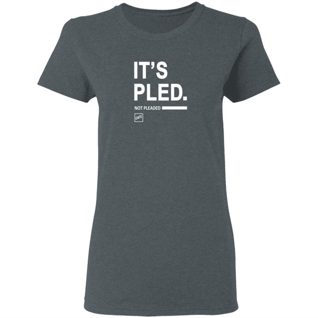 Cafe Shop Merch It's Pled T Shirt Cafe Shop Merch It's Pled T Shirt