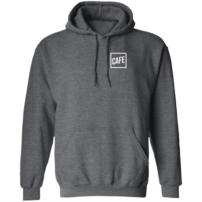 Cafe Shop Cafe Hoodie Cafe Shop Cafe Hoodie