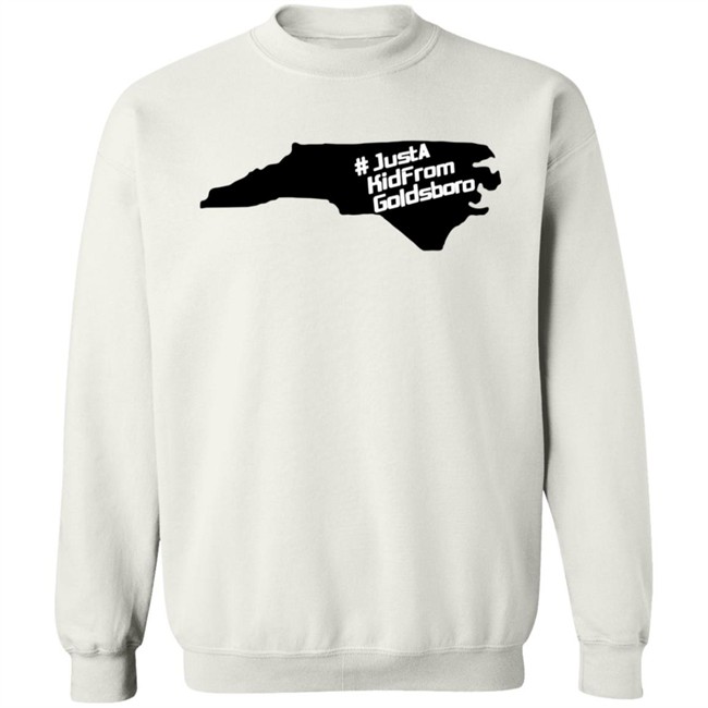 Just A Kid From Goldsboro Hoodie Just A Kid From Goldsboro Hoodie