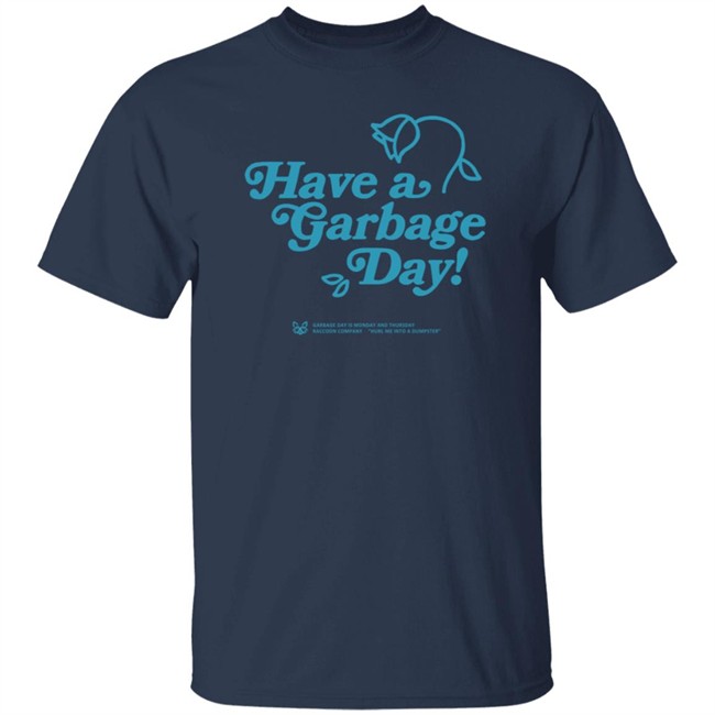 Annapurna Merch Have A Garbage Day T Shirt Annapurna Merch Have A Garbage Day T Shirt