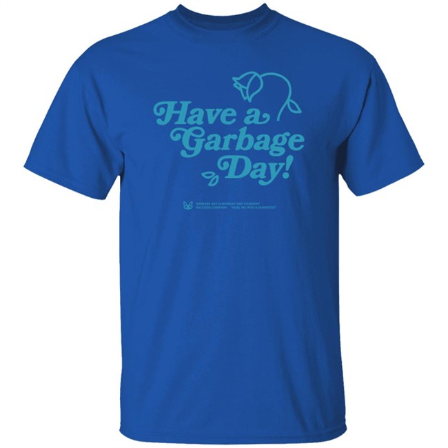 Annapurna Merch Have A Garbage Day T Shirt Annapurna Merch Have A Garbage Day T Shirt