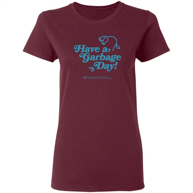 Annapurna Merch Have A Garbage Day T Shirt Annapurna Merch Have A Garbage Day T Shirt