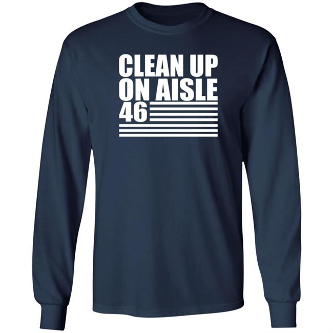 Clean Up On Aisle 46 T Shirt Clean Up On Aisle 46 T Shirt