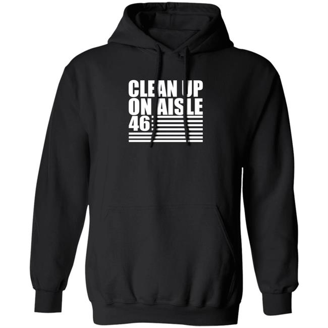 Clean Up On Aisle 46 T Shirt Clean Up On Aisle 46 T Shirt