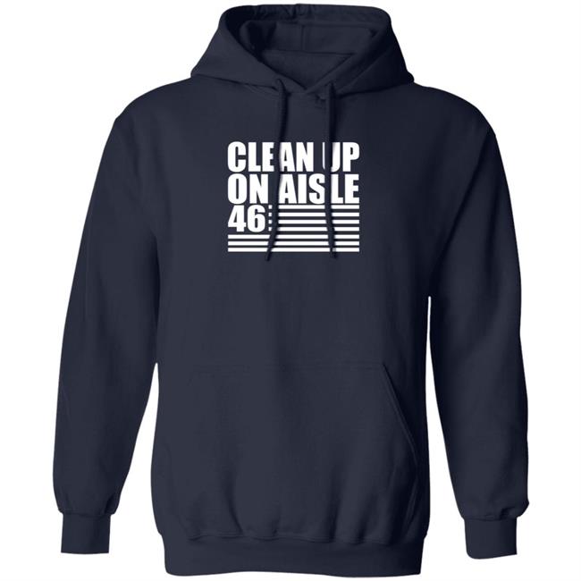 Clean Up On Aisle 46 T Shirt Clean Up On Aisle 46 T Shirt