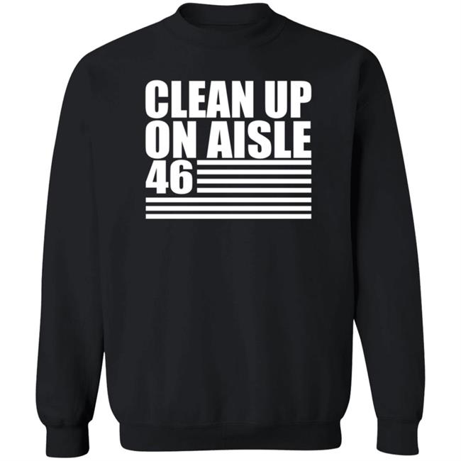 Clean Up On Aisle 46 T Shirt Clean Up On Aisle 46 T Shirt