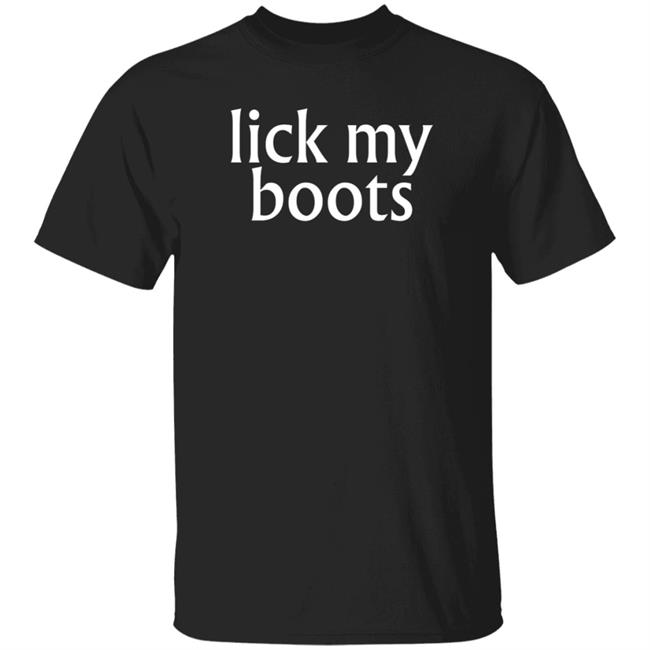 Lick My Boots T Shirt