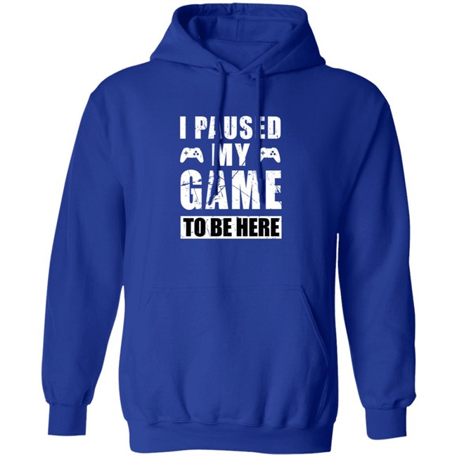 I Paused My Game To Be Here Shirt I Paused My Game To Be Here Shirt