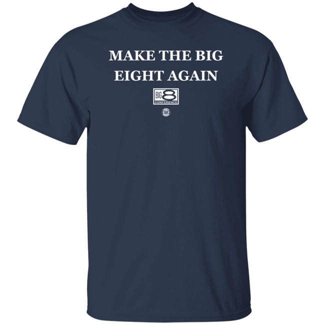 Bbbprinting Merch Make The Big Eight Again T Shirt Bbbprinting Merch Make The Big Eight Again T Shirt
