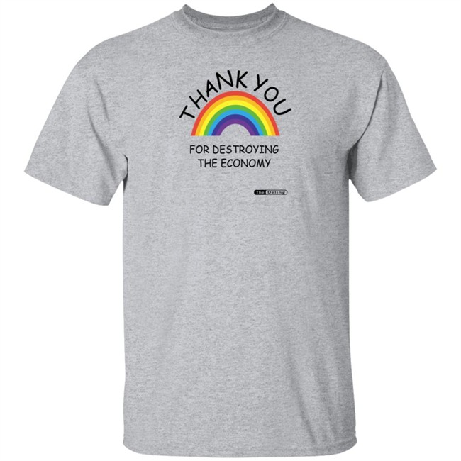 Thank You For Destroying The Economy Shirt