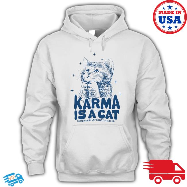 Karma Is A Cat Purring In My Lap Cause It Loves Me Long Sleeve T Shirt