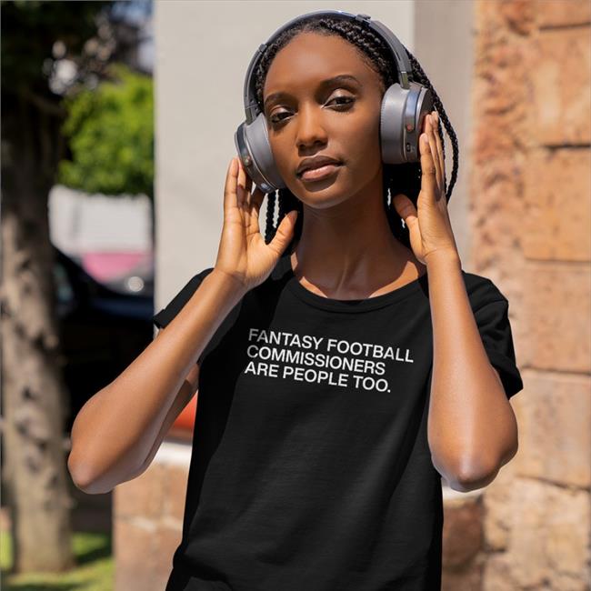 Obvious Shirts Store Fantasy Football Commissioners Are People Too Hoodie