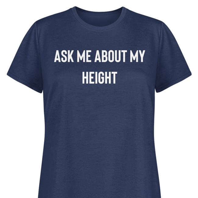 Ask Me About My Height Long Sleeve