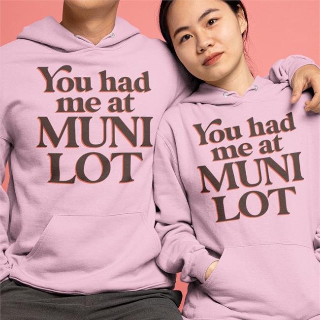 You Had Me At Muni Lot Tee